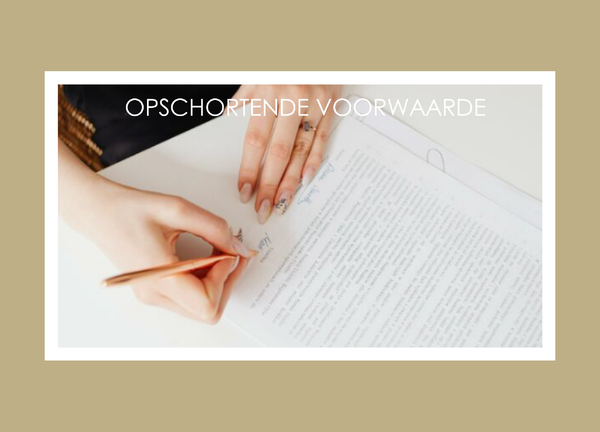 Een opschortende voorwaarde, wat is dat eigenlijk?